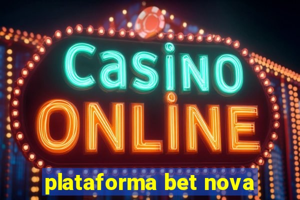 plataforma bet nova